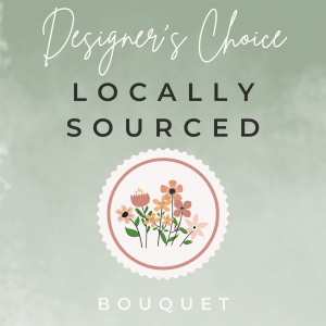 Locally Sourced - Designer's Choice Bouquet