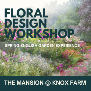 Floral Workshop @ Knox Mansion