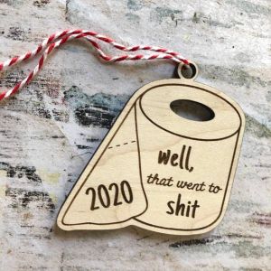 2020 Went to Sh*t Ornament