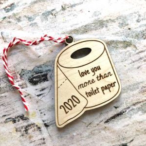 2020 Love You More than Toilet Paper